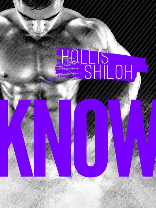 Title details for Know by Hollis Shiloh - Available